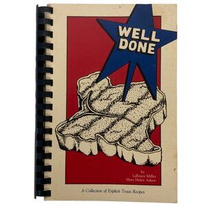 Well Done Cookbook By LaReece Miller & Mary Helen Askew 1986 Texas Recipes